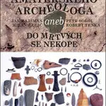 Příručka amatérského archeologa - Jan Hajšman, Petr Sokol, Milan Řezáč, Robert Trnka