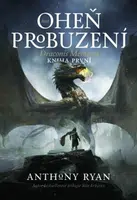Oheň probuzení (brož.) - Draconis Memoria 1 - Anthony Ryan