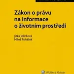 Zákon o právu na informace o životním prostředí - Praktický komentář - Miloš Tuháček, Jitka Jelínková