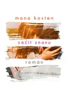 Začít znovu - Mona Kasten
