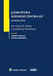 Judikatúra Súdneho dvora EÚ za rok 2019 - Zuzana Šidlová, Elvíra Ungerová