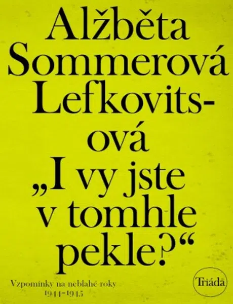„I vy jste v tomhle pekle?“ - Alžběta Sommerová Lefkovitsová - e-kniha
