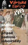Vídeňské zločiny 1: Případ podivné sebevraždy /1913/ - Andreas Pittler