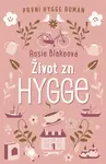 Život zn. Hygge - Rosie Blakeová