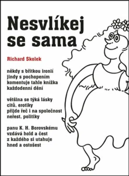 Nesvlíkej se sama - Richard Skolek