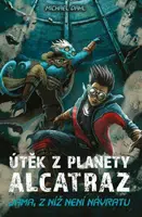 Útěk z planety Alcatraz: Jáma, z níž není návratu + Zajatci Jedového moře - Michael Dahl