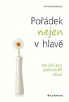 Pořádek nejen v hlavě - 28 dní pro jednodušší život - Michaela Dombrovská