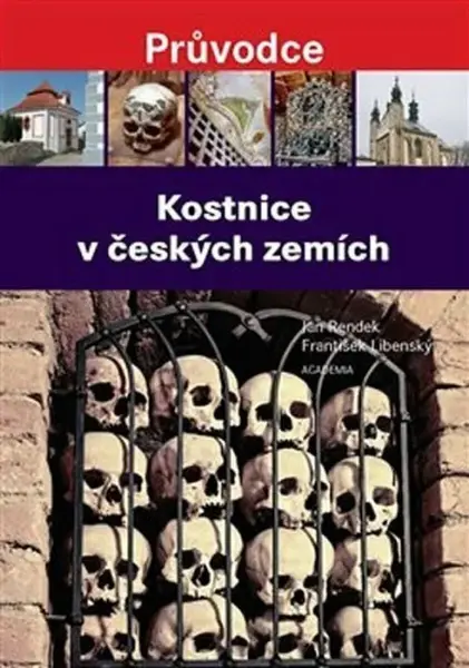 Kostnice v českých zemích - Jan Rendek, Ondřej Burian