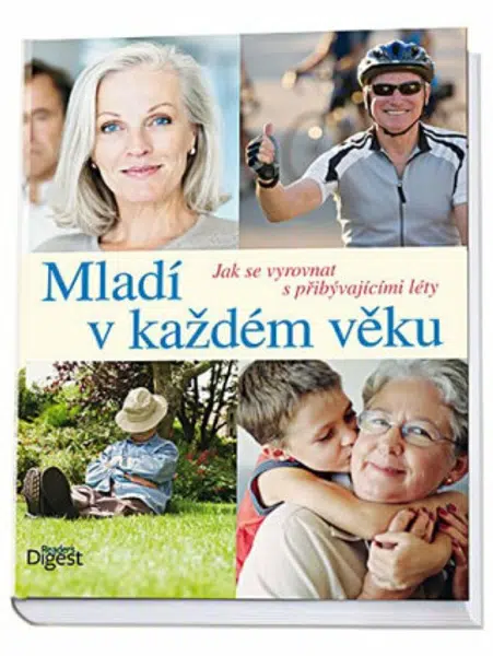 Mladí v každém věku - Jak se vyrovnat s přibývajícími léty