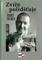 Zvíře polidšťuje - Josef Duben