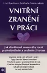 Vnitřní zranění v práci - Jak dosáhnout rovnováhy mezi profesionálním a osobním životem - Lise Bourbeau