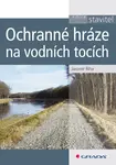E-kniha: Ochranné hráze na vodních tocích od Říha Jaromír