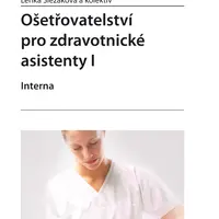 E-kniha: Ošetřovatelství pro zdravotnické asistenty I od Slezáková Lenka