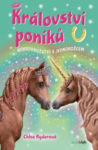 Kniha: Království poníků - Dobrodružství s jednorožcem od Ryderová Chloe