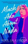 Much Ado About Nada - Uzma Jalaluddin