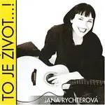 Jana Rychterová – To je život...!