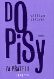 Dopisy za přáteli / poprvé - William Saroyan