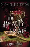 The Beauty Trials - Dhonielle Clayton