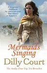Mermaids Singing - Dilly Court