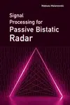 Signal Processing for Passive Bistatic Radar - Mateusz Malanowski