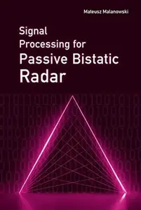 Signal Processing for Passive Bistatic Radar - Mateusz Malanowski