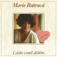 Marie Rottrová – Lásko voníš deštěm