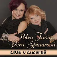 Věra Špinarová, Petra Janů – LIVE v Lucerně