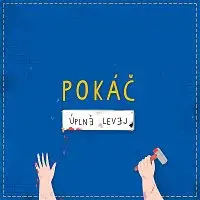 Pokáč – Úplně levej