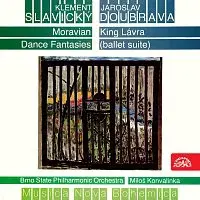 Filharmonie Brno/Miloš Konvalinka – Slavický: Moravské taneční fantasie, Doubrava: Král Lávra