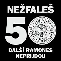 Nežfaleš – Další Ramones nepřijdou