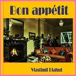 Vlastimil Blahut – Bon appétit