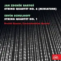 Dvořákovo kvartero, Československé kvarteto – Bartoš: Smyčcový kvartet č. 6 (Miniaturní) - Schulhoff: Smyčcový kvartet č. 1
