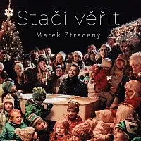 Marek Ztracený – Stačí věřit