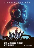 Kniha: Psychologie esportu od Staněk Jakub