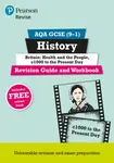 Pearson REVISE AQA GCSE History Britain: Health and the people, c1000 to the present day Revision Guide and Workbook incl. online revision and quizzes