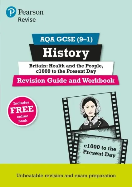 Pearson REVISE AQA GCSE History Britain: Health and the people, c1000 to the present day Revision Guide and Workbook incl. online revision and quizzes