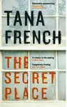 The Secret Place - Tana Frenchová