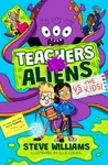 Teachers vs Aliens vs the Kids! - Steve Williams