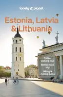 Lonely Planet Estonia, Latvia & Lithuania - Lonely Planet, Anna Kaminski, Leonid Ragozin, Angelo Zinna, Solveiga Kalva