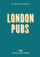 An Opinionated Guide to London Pubs