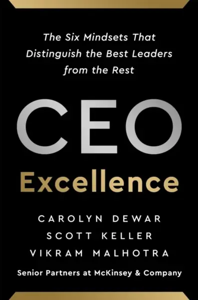 CEO Excellence - Carolyn Dewar, Scott Keller, Vikram Malhotra