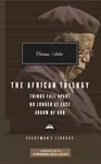 The African Trilogy: Things Fall Apart No Longer at Ease Arrow of God - Chinua Achebe