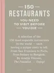 150 Restaurants You Need to Visit Before You Die - Amelie Vincent
