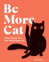 Be More Cat - Alison Daviesová