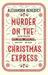 Murder On The Christmas Express - Benedict Alexandra
