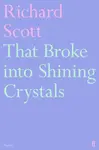 That Broke into Shining Crystals - Richard Scott