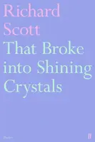 That Broke into Shining Crystals - Richard Scott