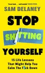 Stop Sh*tting Yourself - Sam Delaney