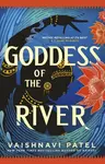 Goddess of the River - Vaishnavi Patel