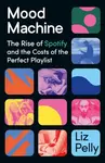 Mood Machine - Liz Pelly